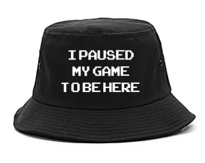 I Paused My Game To Be Here Gamer Mens Bucket Hat