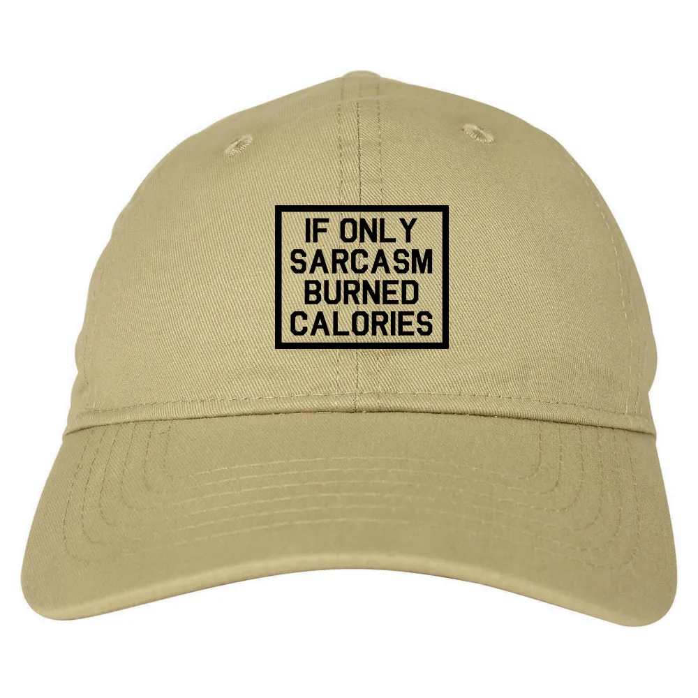 If Only Sarcasm Burned Calories Funny Workout Mens Dad Hat Baseball Cap